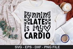Running late is my cardio - Workout SVG Design Product Image 1