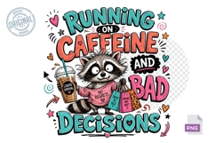 Running On Caffeine And Bad Decisions Raccoon PNG Art Product Image 1