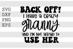 Back off I have a crazy granny.. SVG Product Image 1