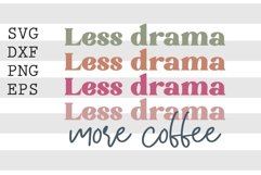 Less drama more coffee SVG Product Image 1