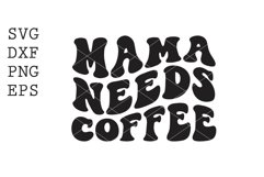 mama needs coffee SVG Product Image 1