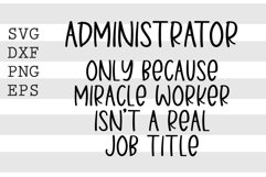 Administrator only because miracle worker isnt a real job .. Product Image 1
