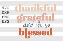 Thankful grateful and oh so blessed SVG Product Image 1