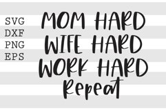 Mom hard Wife hard Work hard Repeat SVG Product Image 1