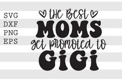 The best moms get promoted to gigi SVG Product Image 1