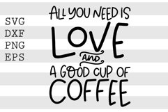 All you need is love and good cup of coffee SVG Product Image 1