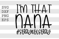 Im that nana sorrynotsorry SVG Product Image 1