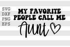 My favorite people call me aunt SVG Product Image 1