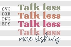 Talk less more fishing SVG Product Image 1
