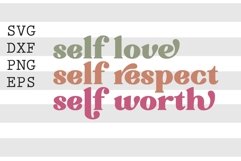 Self love self respect self worth SVG Product Image 1
