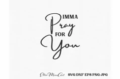 Imma Pray for you Sarcastic SVG, Funny SVG Cut file Product Image 2