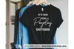 Its way too Peopley outside Sarcastic SVG, Funny SVG Product Image 1