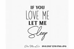 If you love me let me sleep Sarcastic SVG, Funny SVG Cut Product Image 2