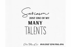 Sarcasm just one of my many talents Sarcastic SVG, Funny SVG Product Image 2