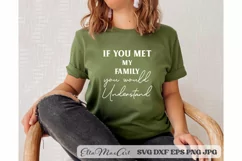 If you met my family you would understand, Sarcastic SVG Fun Product Image 1