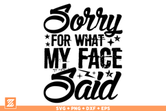 Sorry For What My Face Said shirt PNG, Sarcasm PNG Product Image 1