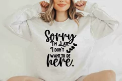 Sorry I'm Late Funny Svg, Sarcastic Shirt SVG Product Image 4