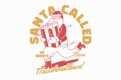 Santa Calles He Wants More Marshmallows Christmas Vibes Product Image 1