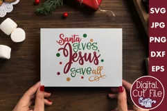 Santa Gives Jesus Gave All Christian Christmas Svg Design Product Image 1