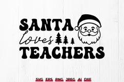 Santa Loves Teachers Christmas SVG | Funny Santa Cricut File Product Image 1