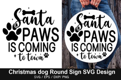 Santa Paws is Coming to Town SVG - Christmas Dog Round Sign Product Image 1