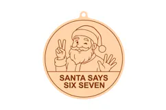 Santa Says Six Seven Ornament Laser Cut File Template Product Image 2