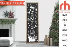 santa stop here svg, christmas porch sign svg, porch board svg, christmas sign svg, vertical sign svg, front porch sign svg, welcome sign svg, tall porch sign svg, christmas door svg, christmas decor svg, winter porch sign svg, christmas quote svg