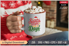Santa Stops Here In Days SVG | Christmas SVG | Holiday SVG Product Image 3