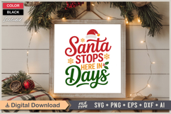 Santa Stops Here In Days SVG | Christmas SVG | Holiday SVG Product Image 6