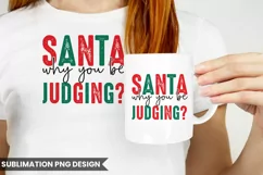 Christmas PNG | Santa Why You Be Judging | Merry Christmas Product Image 3