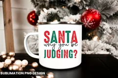 Christmas PNG | Santa Why You Be Judging | Merry Christmas Product Image 2