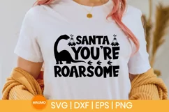 Santa you're roarsome | Funny Christmas svg quote Product Image 1