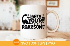 Santa you're roarsome | Funny Christmas svg quote Product Image 3