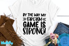 My Sarcasm Game Is Strong SVG - Sarcastic SVG Sarcasm SVG Product Image 1
