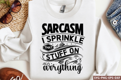 Sarcasm I sprinkle That Stuff on everything SVG, Sarcastic S Product Image 1