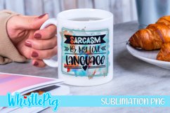 Sarcasm Is My Love Language Sublimation Funny Sarcastic Product Image 1