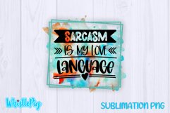 Sarcasm Is My Love Language Sublimation Funny Sarcastic Product Image 2