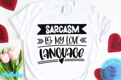 Sarcasm Is My Love Language SVG - Sarcastic Quotes SVG Product Image 1
