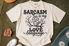 Sarcasm is My Love Language SVG,Funny Bird Quotes SVG Product Image 2