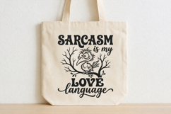 Sarcasm is My Love Language SVG,Funny Bird Quotes SVG Product Image 3