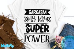Sarcasm Is My Super Power SVG - Sarcastic Quotes SVG Funny Product Image 1