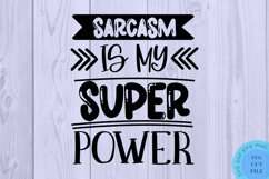 Sarcasm Is My Super Power SVG - Sarcastic Quotes SVG Funny Product Image 2