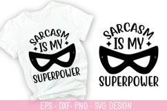 Sarcasm is my superpower SVG - Sarcastic Quotes Design Product Image 1