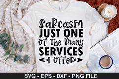Sarcastic SVG Design -Sarcasm just One Of The Many Services Product Image 3