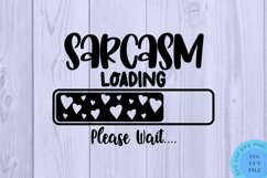 Sarcasm Loading SVG - Sarcastic SVG Sarcasm SVG Funny SVG Product Image 2