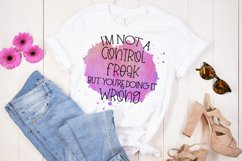 I'm Not a Control Freak I Sarcastic Quotes Sublimation Product Image 2