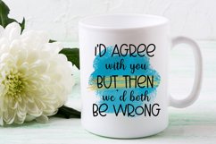 SARCASM SUBLIMATION PNG-SARCASTIC QUOTES SUBLIMATION PNG-FUNNY QUOTES SUBLIMATION DESIGN
