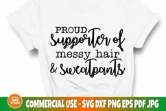 Proud Supporter Of Messy Hair and Sweatpants | Funny Saying Product Image 2