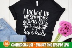 I looked up my symptoms turns out, I just have kids SVG file Product Image 3