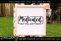 Medicated Funny Mental Health SVG Sarcastic Anxiety T-shirt Product Image 6